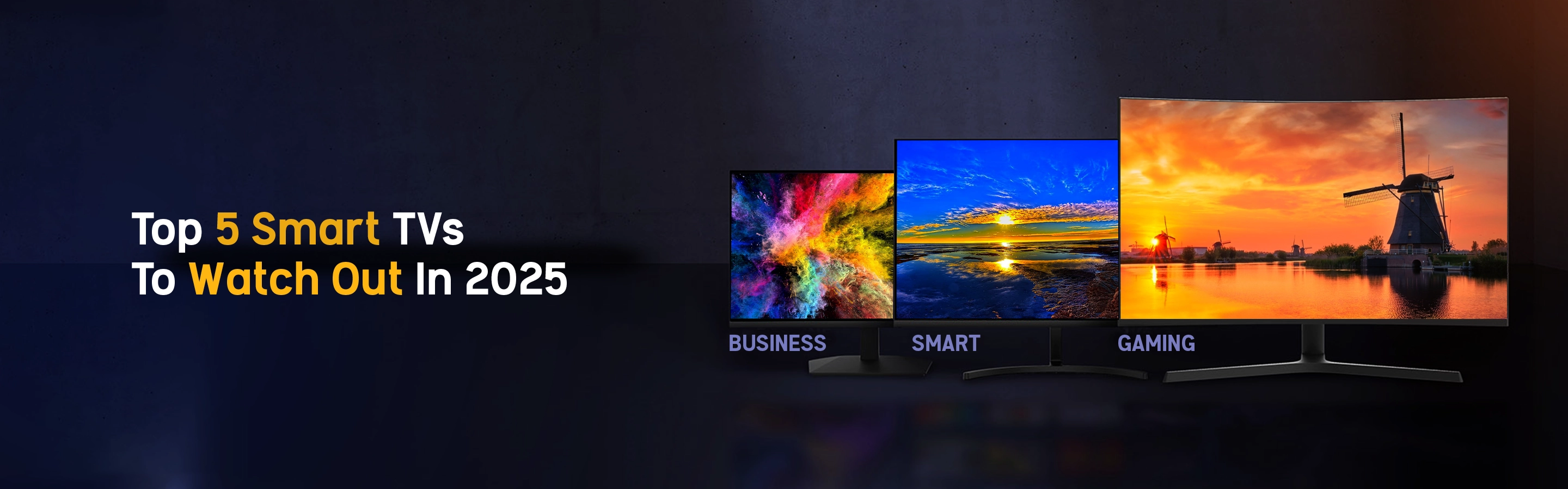 Top 5 Smart TVs To Watch Out In 2025